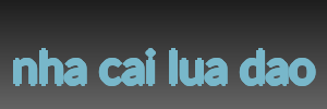 nha cai lua dao